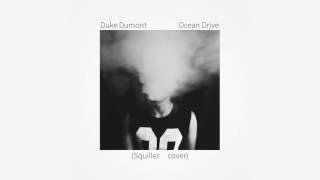 Duke Dumont  Ocean Drive Squiller cover [upl. by Jarrow]