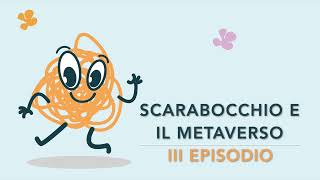 3️⃣ 3 Episodio Scarabocchio e il Metaverso [upl. by Zullo]