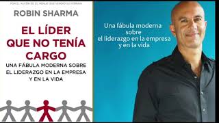 El líder que no tenía cargo  Robin Sharma ¡Conviértete en un líder sin importar tu puesto Resumen [upl. by Letsou]