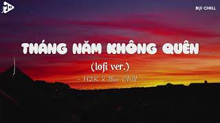 Tháng Năm Không Quên Lofi  H2K x Bụi Chill  Ngập Ngừng Nhìn Ra Trời Mơ Ngày Xưa Kia  Lyrics Video [upl. by Aromat567]