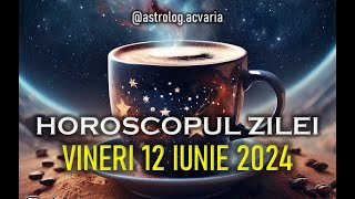 VINERI 12 IULIE 2024 ☀♋ HOROSCOPUL ZILEI cu astrolog Acvaria 🌈 [upl. by Oster212]