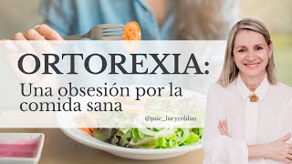 ORTOREXIA Cuando comer sano se vuelve una obsesión [upl. by Petey]