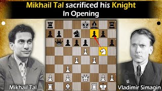 Mikhail Tal sacrificed his Knight in opening  Tal vs Simagin 1956 [upl. by Ijnek570]