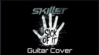 Skillet  Sick Of It Guitar Cover [upl. by Bourn]