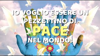 🕊 LA PACE  Io sono un pezzettino di mondo  Maestra Emy  Nuova versione [upl. by Alyda]