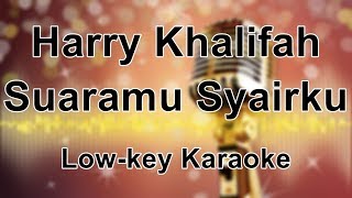 Harry  Suaramu Syairku Low Key Tanpa Vokal Karaoke Minus One Instrumental 2 [upl. by Ennoved]