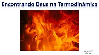 Encontrando Deus na Termodinâmica [upl. by Defant]