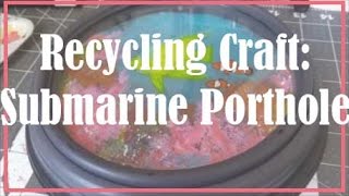 Creating A Submarine Porthole From An Old Clock [upl. by Rehpretsirhc]