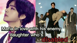 taehyung ff oneshot Mafia in love with his enemy daughter whos disabled [upl. by Annabel988]