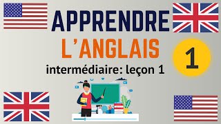 Apprendre langlais Intermédiaire leçon 1 niveau B1 [upl. by Onivla]