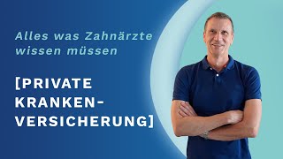 Private Krankenversicherung Alles was Zahnärzte wissen müssen [upl. by Ahseined783]