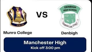 Munro College vs Denbigh High  Ben Francis SemiFinal  Schoolboy Football 2024 [upl. by Jolenta]