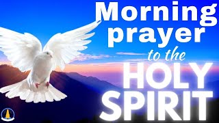 Morning prayer to the Holy Spirit [upl. by Nahgam]