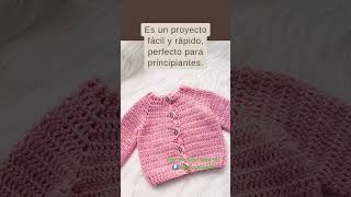 Súper Fácil Chaquetita tejidos con gancho  baby cardigan crochetforbaby shorts ganchillo [upl. by Aztinad496]