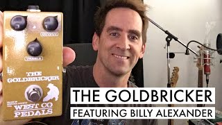 The Goldbricker Pedal Demo Featuring Billy Alexander [upl. by Alitha]