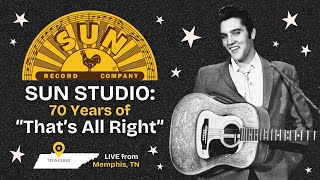 Sun Studio 70 Years of Thats All Right [upl. by Brittnee]