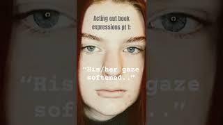 “Their gaze softened” book expression pt 1 reader booktok facialexpression booklover bookworm [upl. by Roseline]