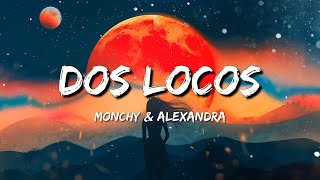 Monchy amp Alexandra  Dos Locos  Romeo Santos  7 Días  Romeo Santos  Cancioncitas de Amor Letra [upl. by Carling]