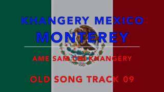 OLD SONG MEXICO MONTEREY TRACK 09 AME SAM CHI KHANGERY SHALOM [upl. by Hpseoj]