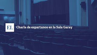 CHARLA DE ESPARTANOS EN LA SALA GARAY [upl. by Euqinomad]