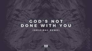 Tauren Wells  Gods Not Done With You Original Demo Official Audio [upl. by Wiles664]