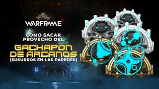 🔥 Como aprovechar el GACHAPÓN DE ARCANOS  🤖 WARFRAME 2024 [upl. by Lime]