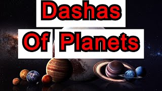 Dashas Of Planets In Astrology  Dasha time periods in vedic astrology [upl. by Anirdua384]