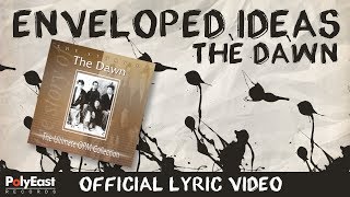 The Dawn  Enveloped Ideas  Official Lyric Video [upl. by Bois]