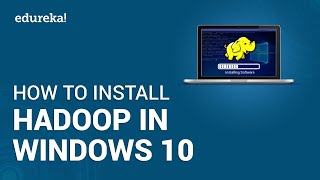 How to Install Hadoop on Windows 10  Easy Steps to Install Hadoop  Hadoop Tutorial  Edureka [upl. by Rodavlas]