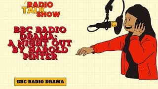 A Night Out by Harold Pinter  BBC RADIO DRAMA [upl. by Aniuqaoj451]