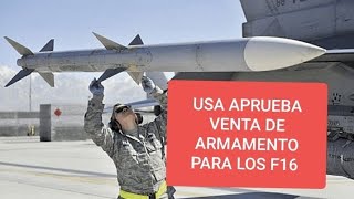 USA APRUEBA VENTA DE ARMAMENTO PARA LOS F16 [upl. by Hnilym634]