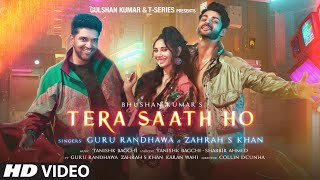 Video Tera Saath Ho Ft Guru Randhawa Zahrah Karan W  Tanishk Shabbir A Collin DC  Bhushan K [upl. by Mackenie672]