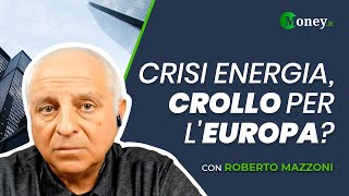 La crisi energetica farà CROLLARE LEUROPA  Roberto Mazzoni [upl. by Ludvig577]