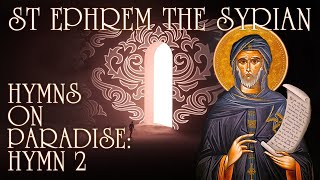 St Ephrem the Syrian  The Gate of Paradise Hymns on Paradise [upl. by Yuu266]