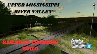 UPPER MISSISSIPPI RIVER VALLEY  RAILROAD CROSSING BUILD  FS 22 [upl. by Melas687]