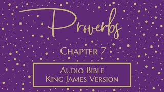 Proverbs 7  Audio Bible  King James Version  Proverbs Chapter 7 [upl. by Riek]