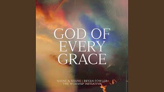 God of Every Grace [upl. by Bethanne]