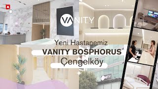 Yeni Hastanemiz  VANITY BOSPHORUS  Çengelköy [upl. by Aelanna108]