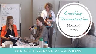 Coaching Demonstration The Art amp Science of Coaching  Module I Demo 1 [upl. by Siul]