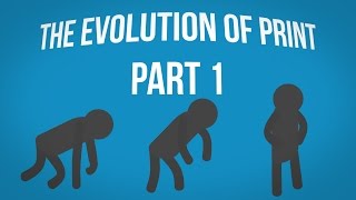 The Evolution of Print Part 1 [upl. by Debra]