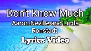 Dont Know Much  Aaron Neville and Linda Ronstadt Lyrics Video [upl. by Ahsenaj]