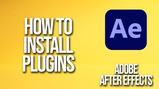 How to Install Plugins Adobe After Effects Tutorial [upl. by Neitsabes]