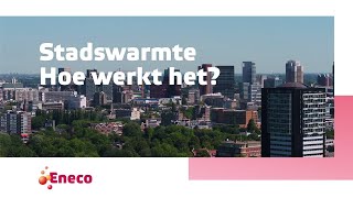 Eneco Stadswarmte  Hoe werkt het [upl. by Lyns]