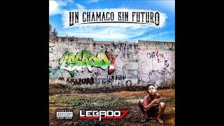 Legado 7  Un Chamaco Sin Futuro 2017 Disco CompletoFull Album Estreno [upl. by Tomasine]