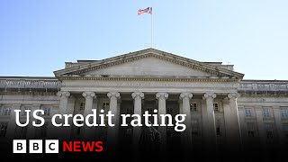 Fitch strips US of top credit rating after debt row – BBC News [upl. by Alfredo]