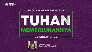 Ibadah Minggu Palmarum 24 Maret 2024  TUHAN MEMERLUKANNYA  GKI Bromo  Malang [upl. by Payson]