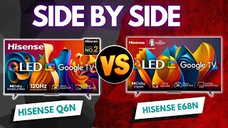 Side By Side Comparison Hisense Q6N vs Hisense E68N QLED TVs [upl. by Eselehs]