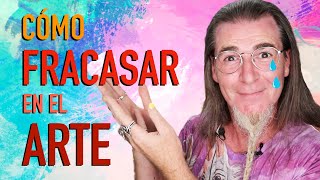 APRENDE a SER un ARTISTA FRACASADO [upl. by Netsrak]