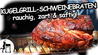 Schweinebraten vom Kugelgrill  RAUCHIG  ZART  SAFTIG [upl. by Shayna]