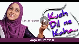 AAJA RE PARDESI  Saritha Rahman Singing Lata Mangeshkar song [upl. by Nylirej785]